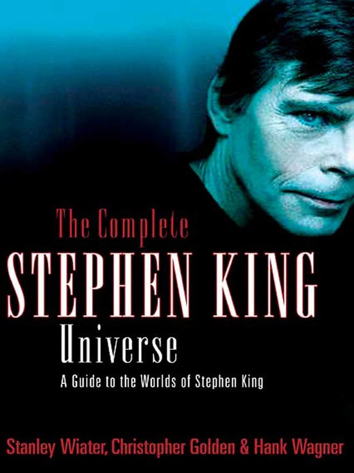 Title details for The Complete Stephen King Universe by Stanley Wiater - Wait list